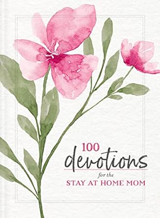 100 Devotions For The stay-At-Home Mom