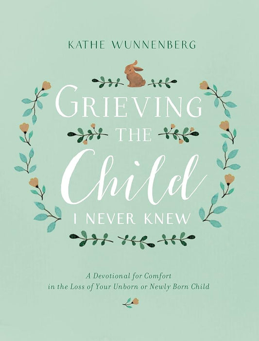 Grieving The Child I Never Knew Devotional