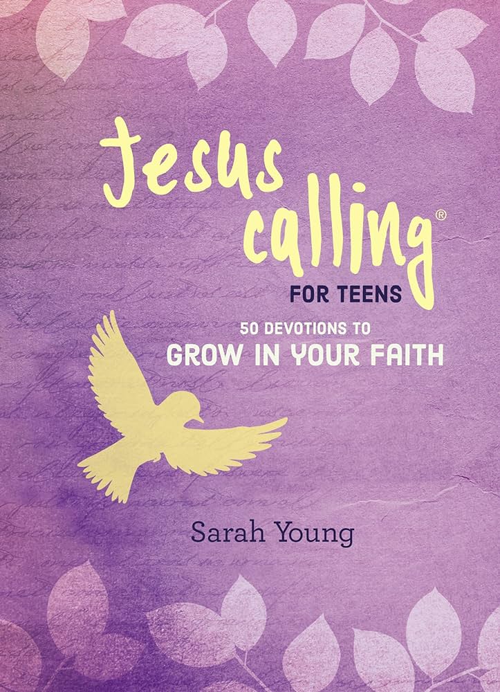 Jesus Calling for Teens 50 Devotions to Grow in Your Faith