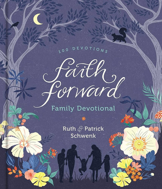 Faith Forward 100 Day Family Devotional