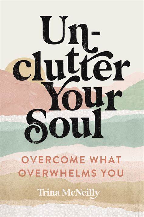 Un-Clutter Your Soul