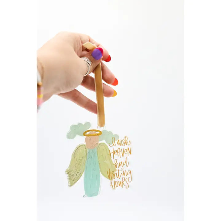 Wish Heaven Had Visiting Hours Acrylic Ornament