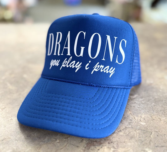 Dragons Cap - You Play I Pray